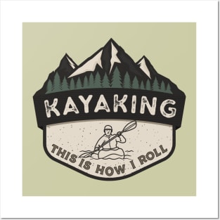 Kayaking: This Is How I Roll Posters and Art